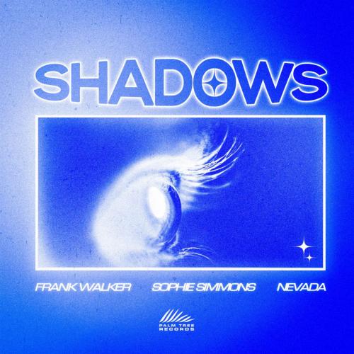 Frank Walker x Sophie Simmons feat. Nevada - Shadows