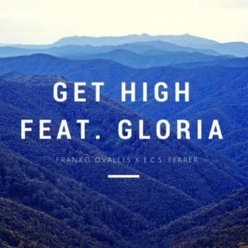 Franko Ovalles & E.C.S. Ferrer feat. Gloria - Get High