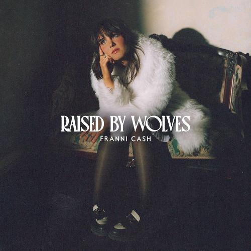 Raised By Wolves - Franni Cash