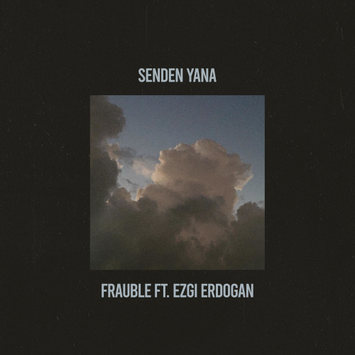 Senden Yana - Frauble feat. Ezgi Erdoğan