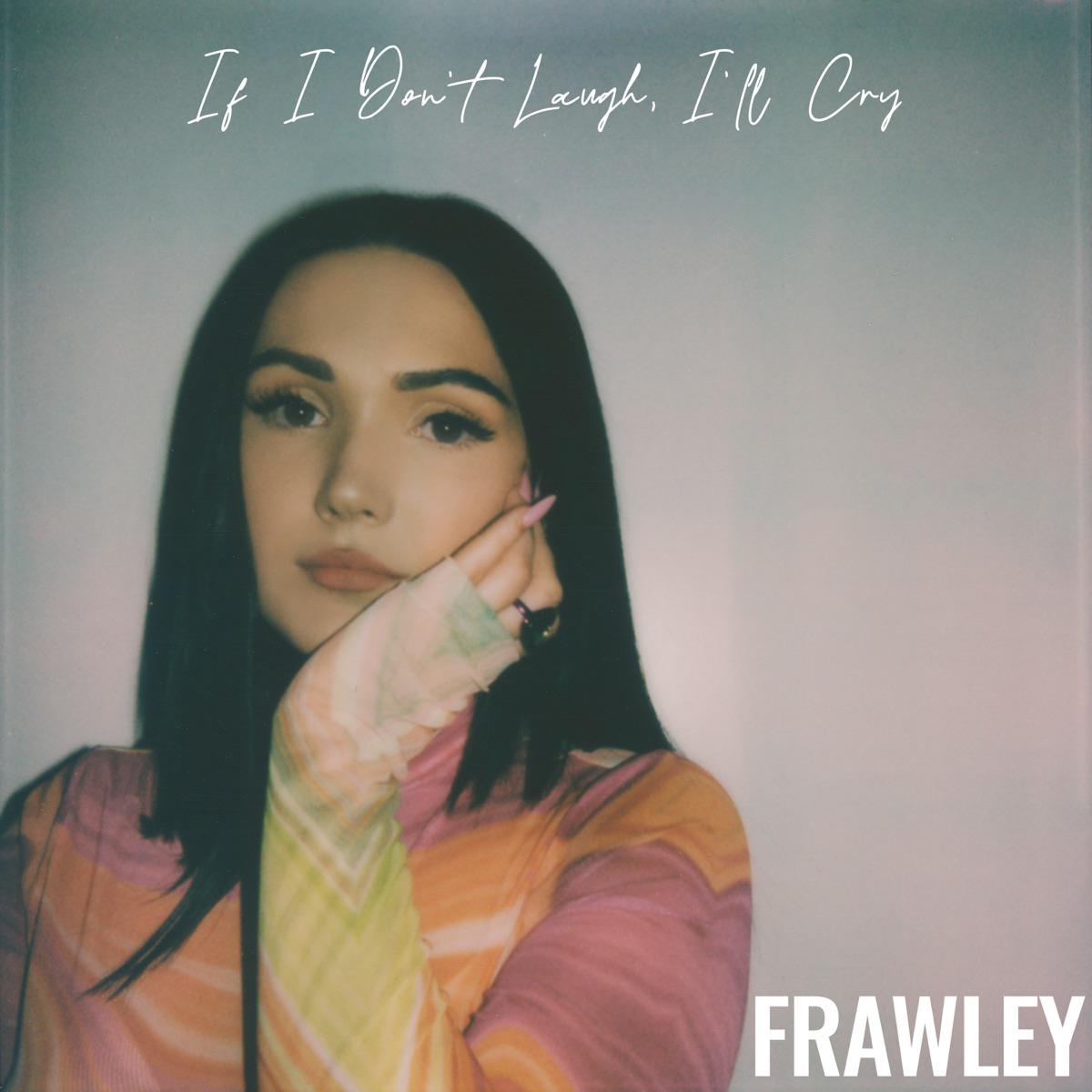 If I Don't Laugh, I'll Cry - Frawley