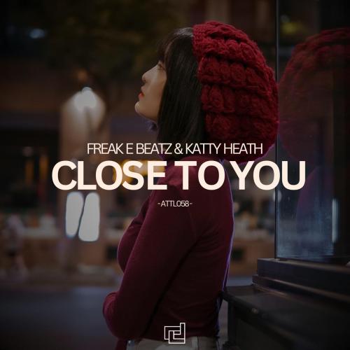 Freak E Beatz & Katty Heath - Close to You