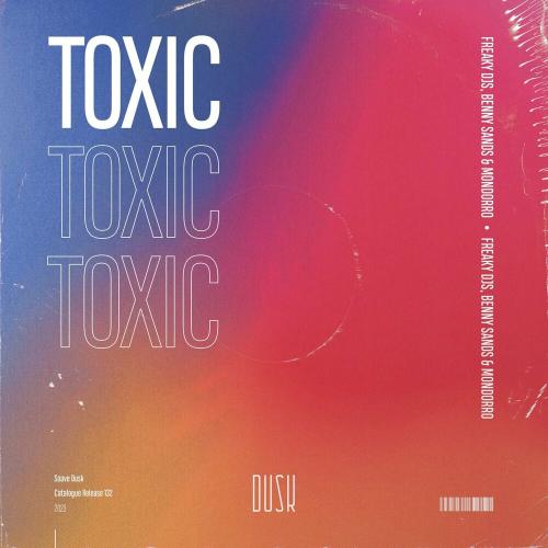 Freaky DJs feat. Benny Sands & Mondorro - Toxic