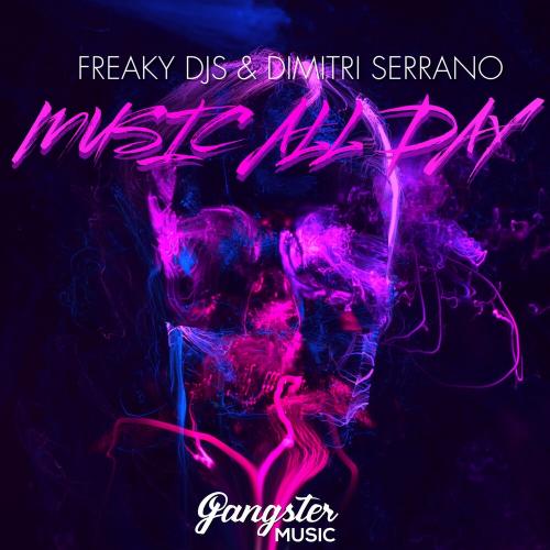 Freaky DJs feat. Dimitri Serrano - Music All Day