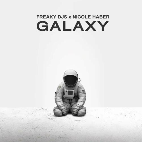 Galaxy - Freaky DJs feat. Nicole Haber