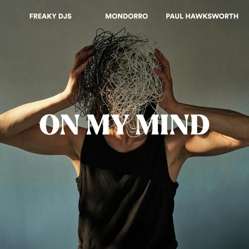 Freaky DJs, Mondorro, Paul Hawksworth - On My Mind
