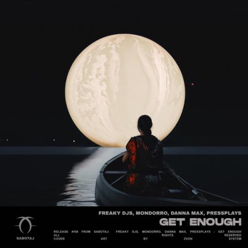 Freaky DJs, Mondorro, Pressplays & Danna Max - Get Enough