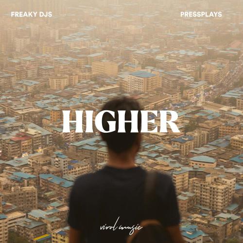 Freaky DJs, Pressplays - Higher