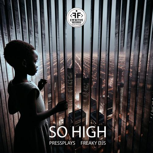 Freaky DJs, Pressplays - So High