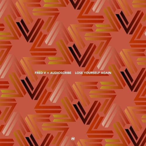 Fred V & Audioscribe - Lose Yourself Again