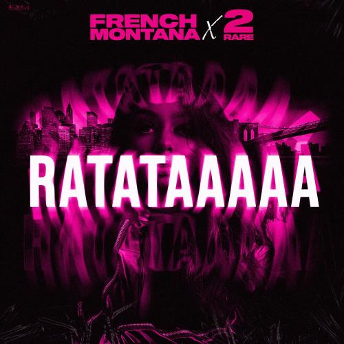 RATATAAAAA - French Montana feat. 2Rare