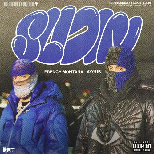 Slidin - French Montana feat. Ayoub