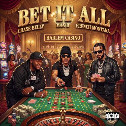 French Montana & Max B & Chase Belly - Bet it All