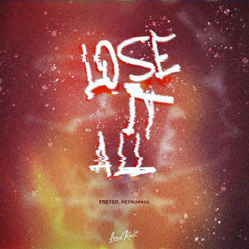 Freyer, Petropaul - Lose It All