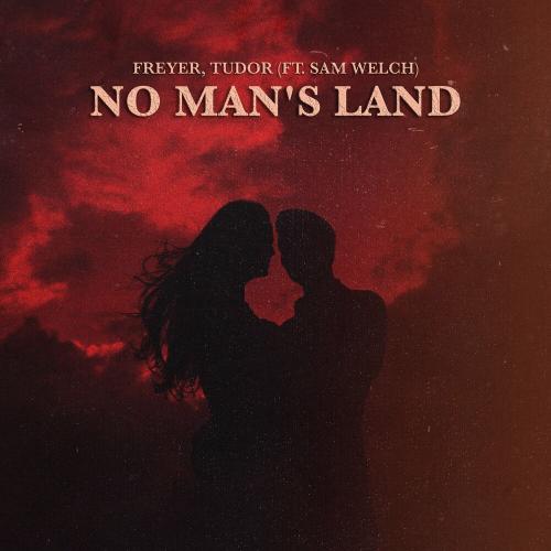 Freyer, Tudor & Sam Welch - No Man's Land