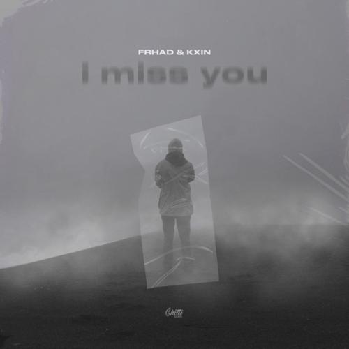 FRHAD & K.Xin - I Miss You