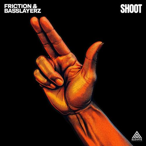 Friction & Basslayerz - Shoot