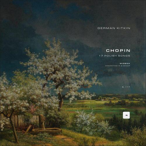 Фридерик Шопен, Герман Киткин - 17 Polish Songs, B. 117- No. 2 in G Minor 'Wiosna'. Andantino