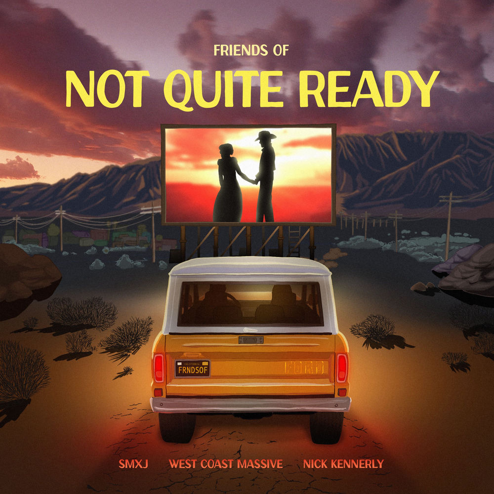 Not Quite Ready - Friends Of, West Coast Massive, SMXJ & Nick Kennerly