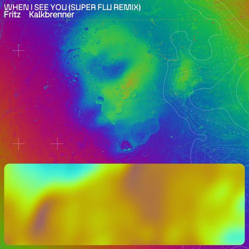 Fritz Kalkbrenner & Super Flu - When I See You (Super Flu Remix)