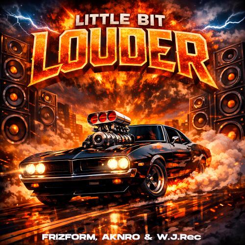 Frizform, AKNRO, W.J.Rec - Little Bit Louder
