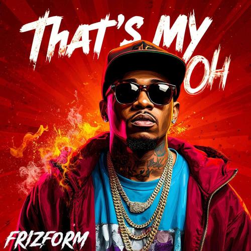 Frizform - That's My Oh