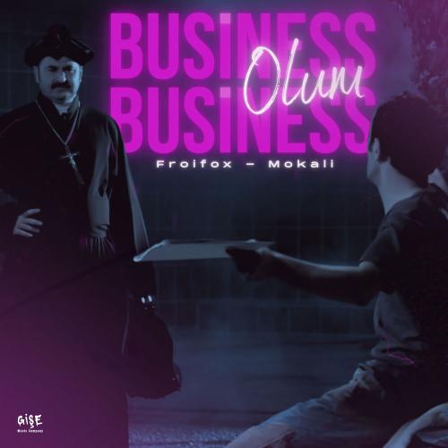 Froifox & Mokali - Business Olum Business