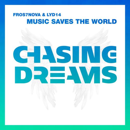 Fros7novA & Lyd14 - Music Saves the World