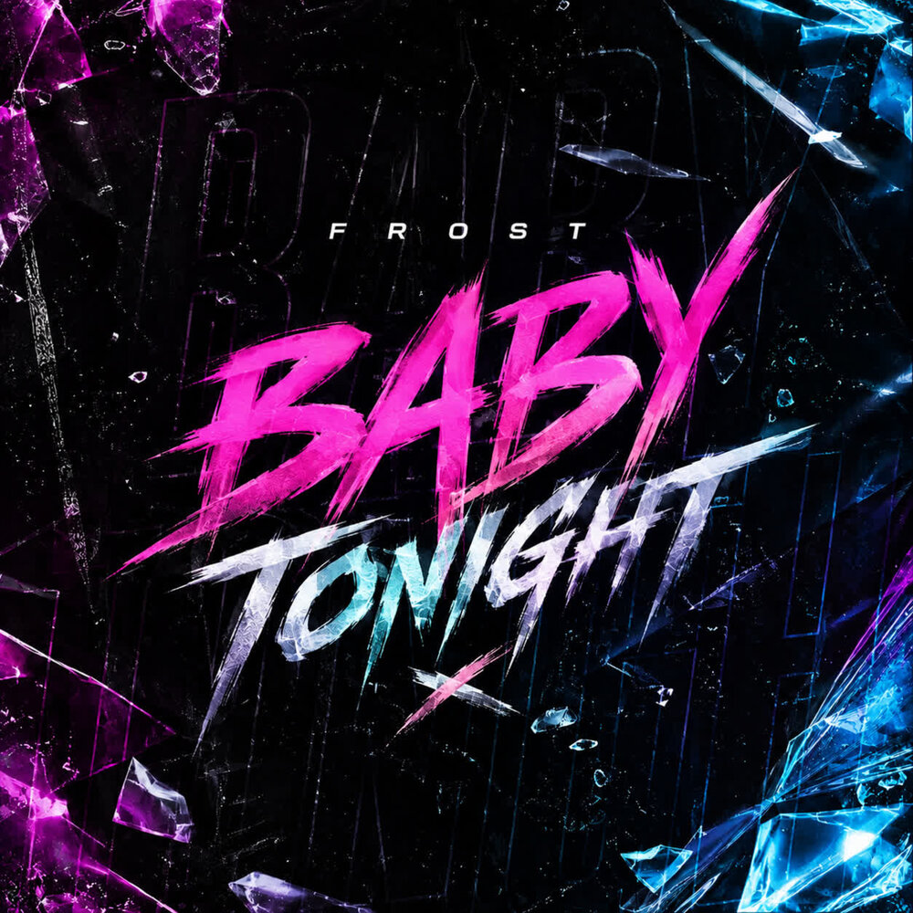Baby Tonight - Frost
