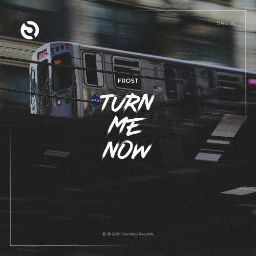 Turn Me Now - Frost
