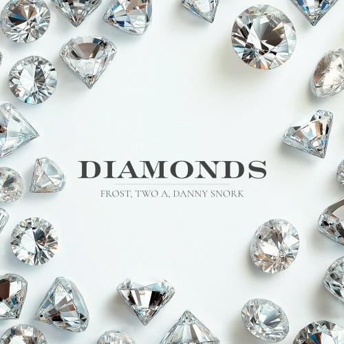 Frost,Two A, Danny Snork - Diamonds
