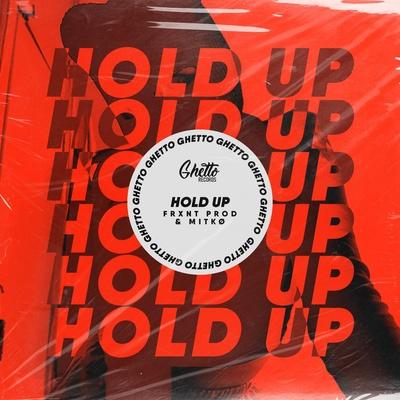 Frxnt Prod, MITKØ - Hold Up