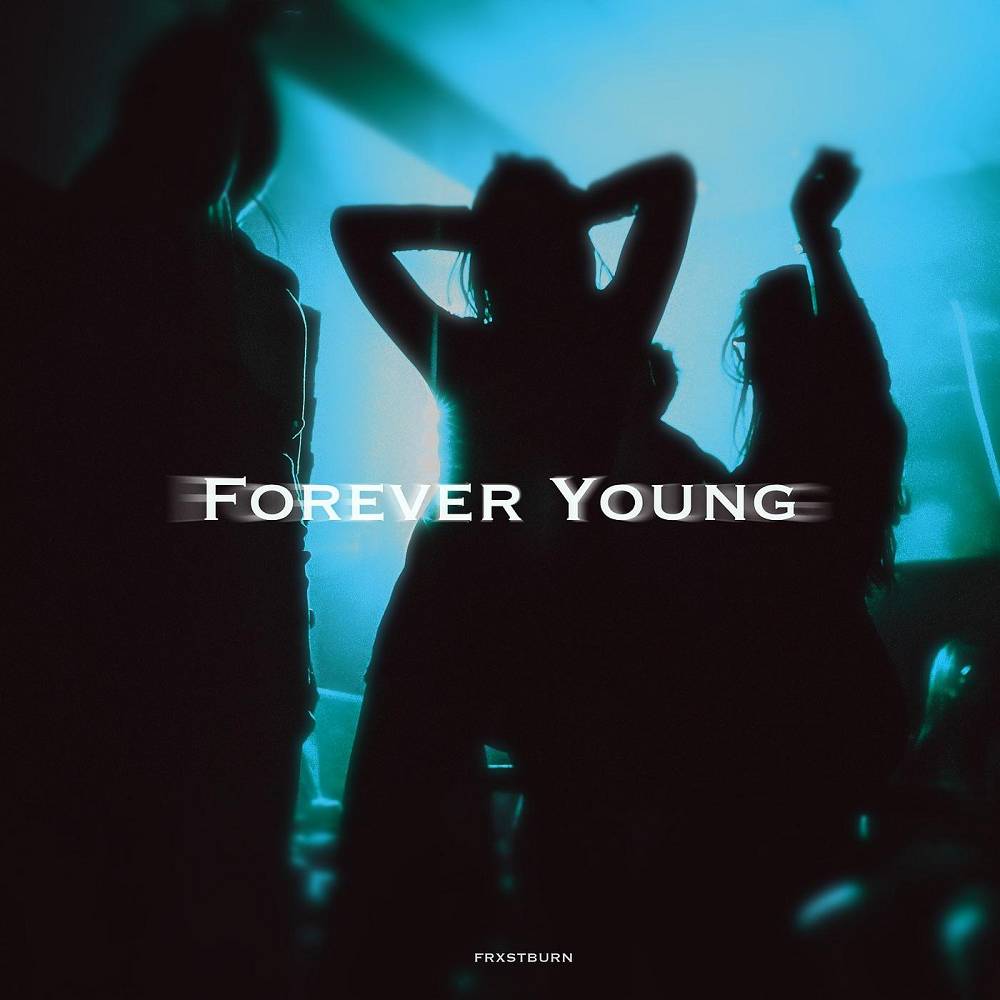 Forever Young - FRXSTBURN