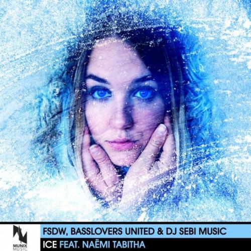 FSDW x Basslovers United x DJ Sebi Music feat. Naemi Tabitha - Ice