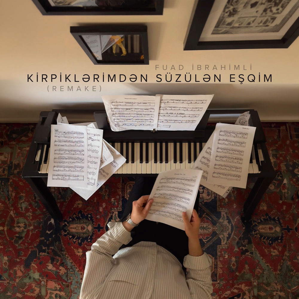 Kirpiklərimdən Süzülən Eşqim (Remake) - Fuad Ibrahimli