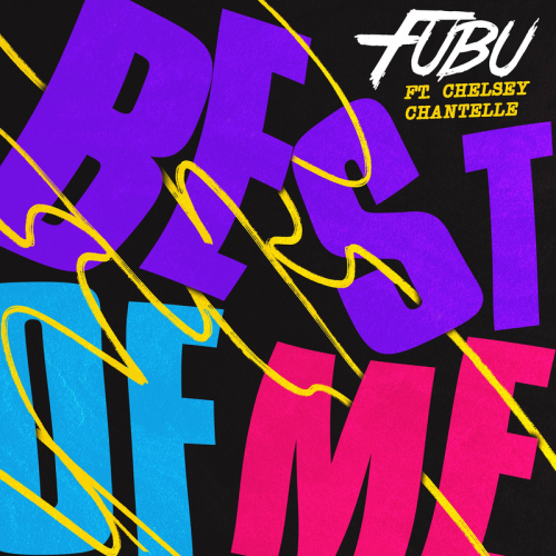 Fubu feat. Chelsey Chantelle - Best of Me