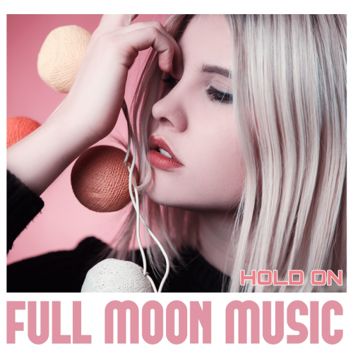 Hold On - Full Moon Music