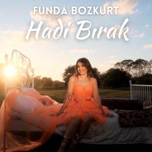 Hadi Bırak - Funda Bozkurt
