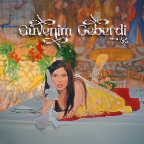 Fundyy - Güvenim Geberdi