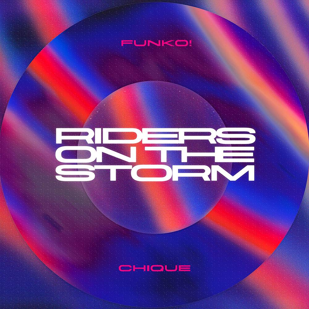Riders on the Storm - FUNKO! & Chique