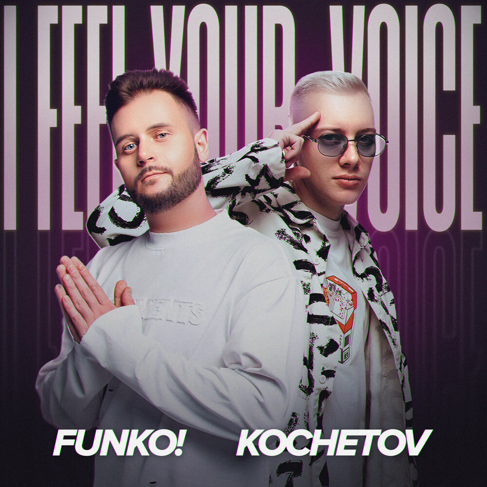I Feel Your Voice - FUNKO!, KOCHETOV