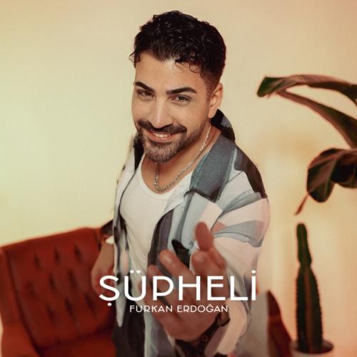 Şüpheli - Furkan Erdoğan