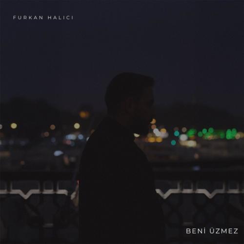 Furkan Halıcı - Beni Üzmez