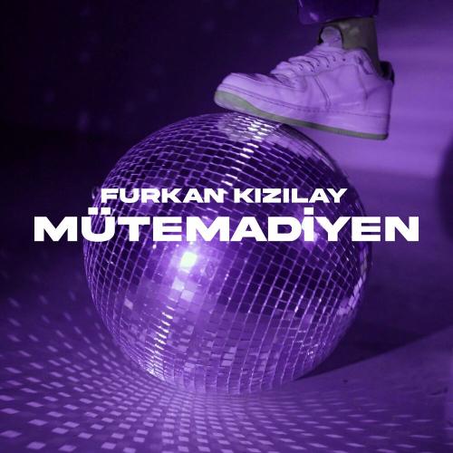 Furkan Kızılay - Mütemadiyen