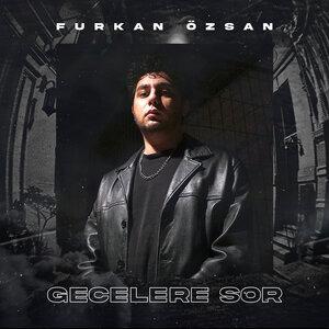 Furkan Özsan - Gecelere Sor