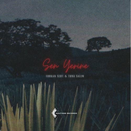Furkan Sert & Tuna Salim - Sen Yerine