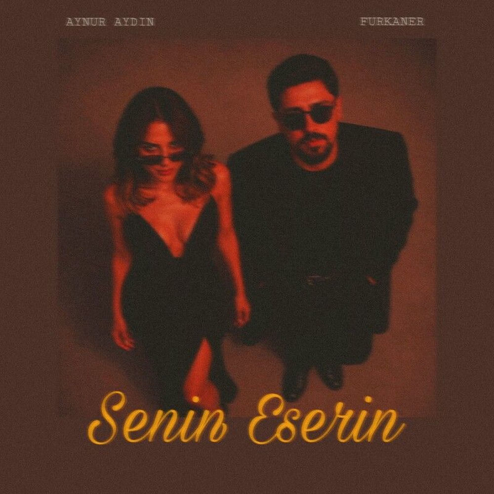 Senin Eserin - Furkaner & Aynur Aydın