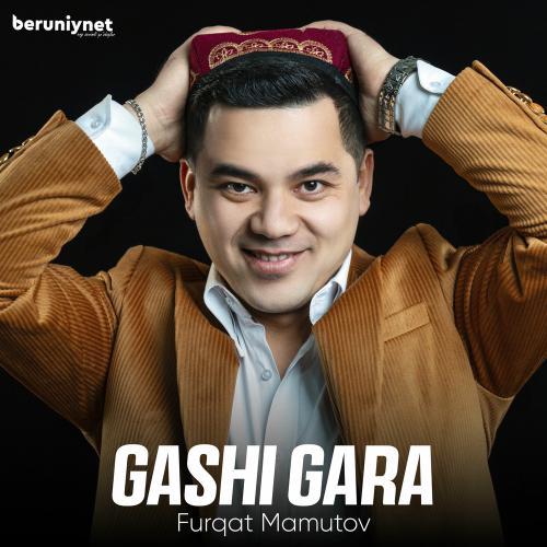 Gashi Gara - Furqat Mamutov