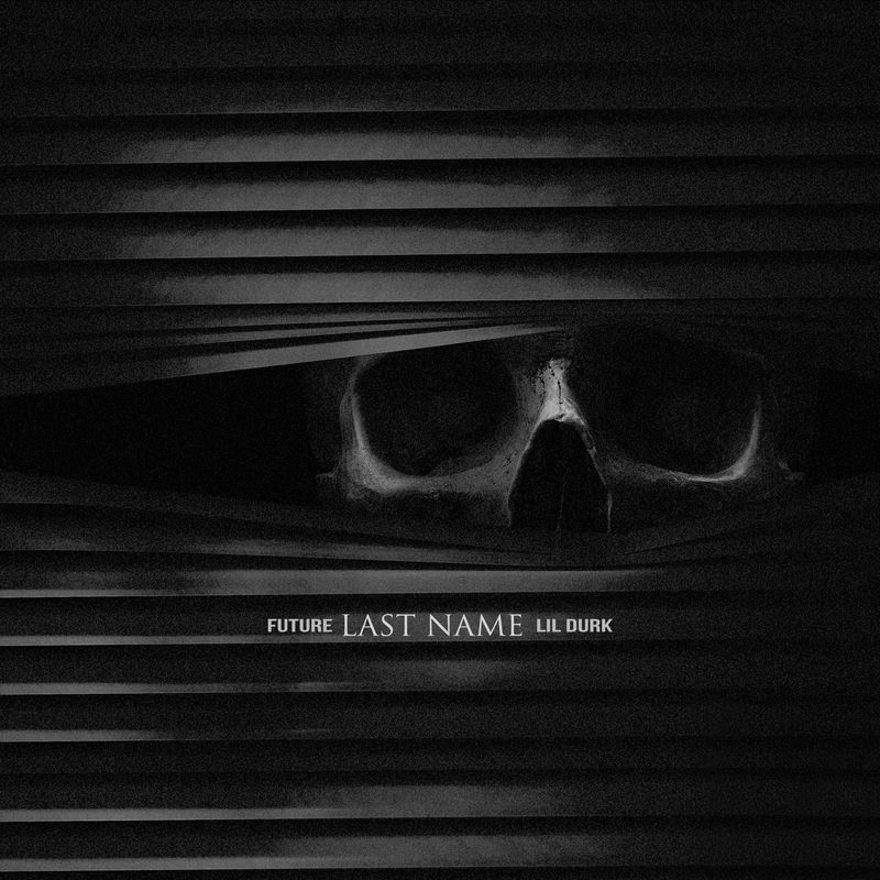 Last Name (Feat. Lil Durk) - Future feat. Lil Durk