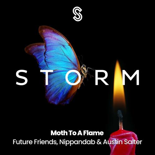 Future Friends, Nippandab & Austin Salter - Moth To A Flame